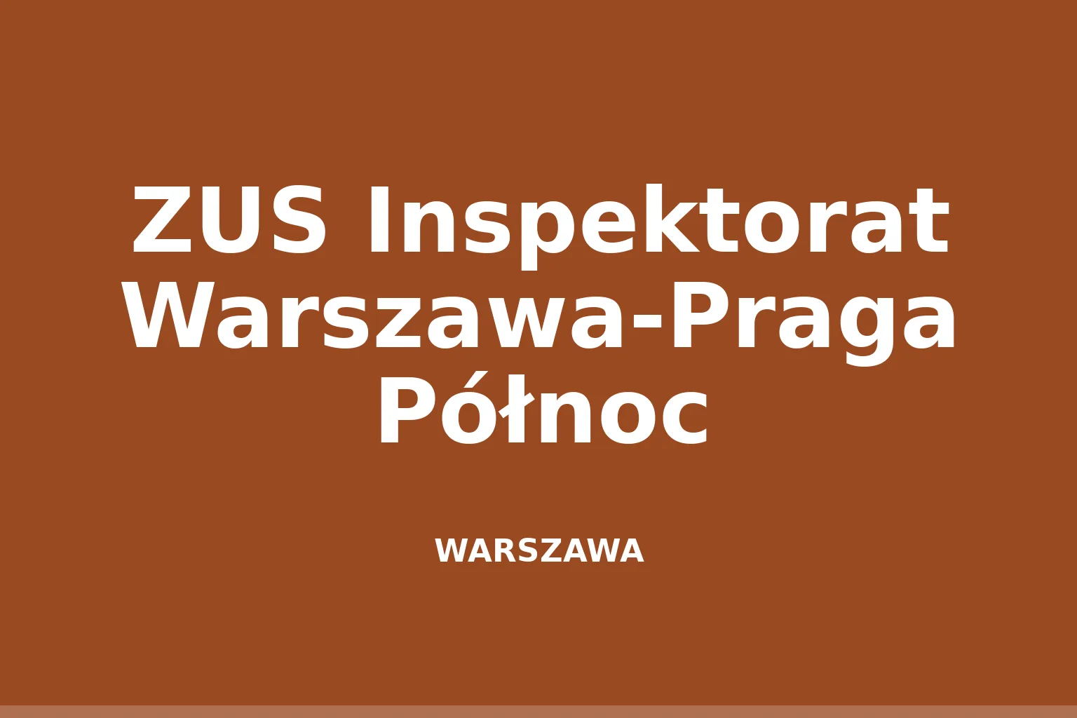 ZUS Inspektorat Warszawa-Praga Północ