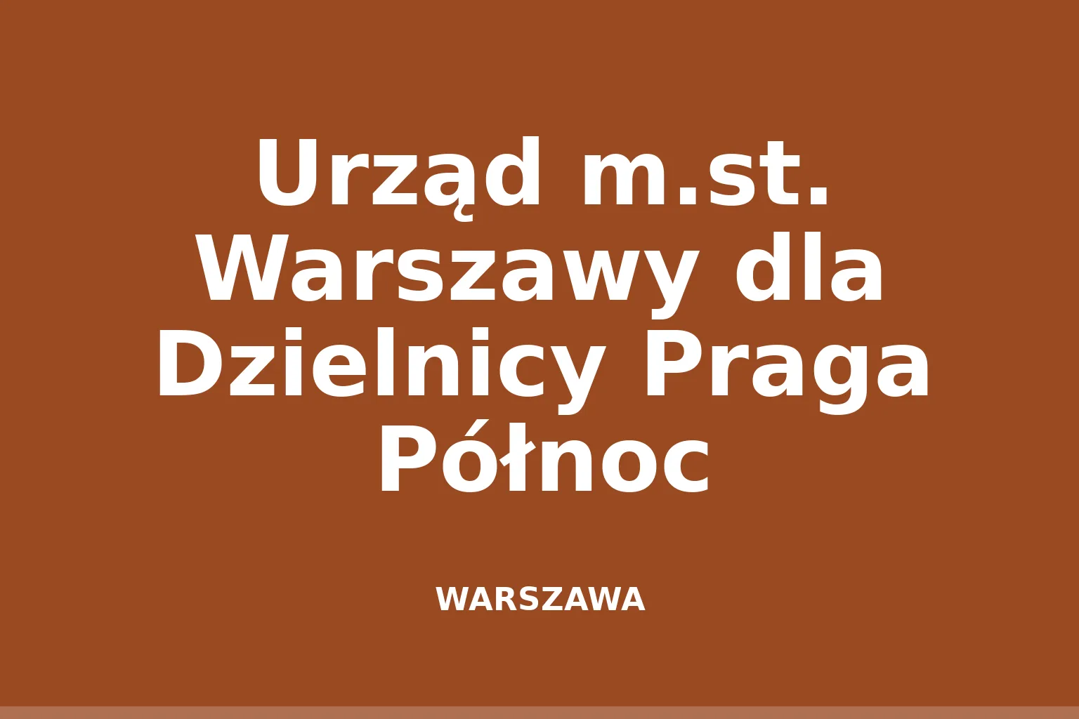 Urząd m.st. Warszawy dla Dzielnicy Praga Północ