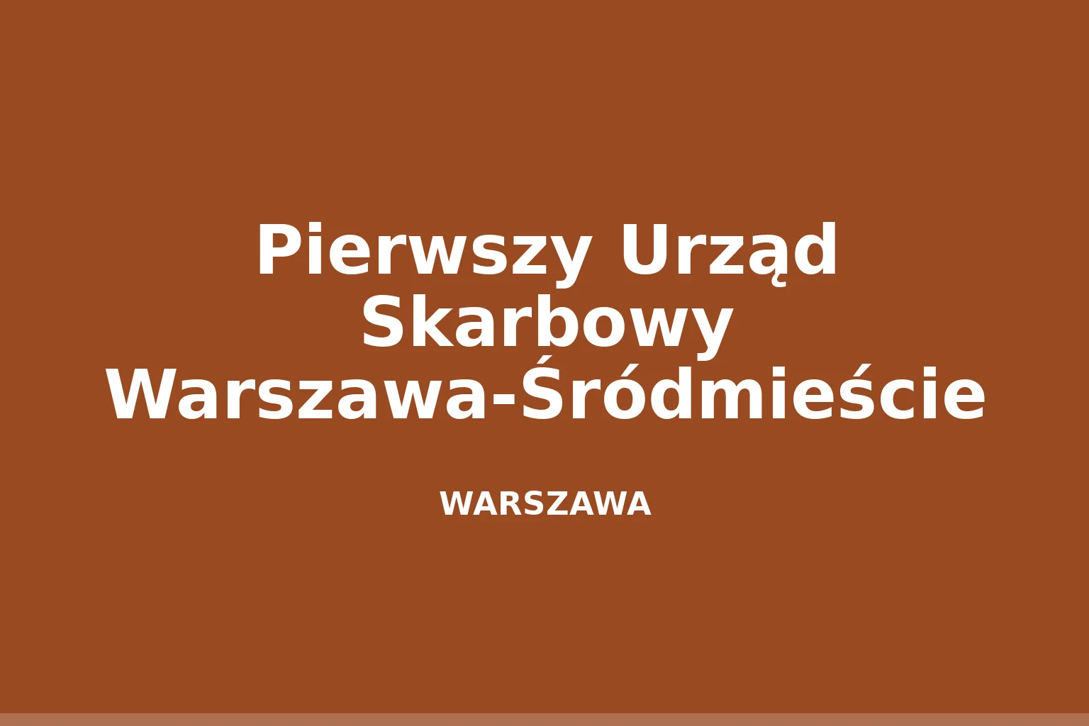 Pierwszy Urząd Skarbowy Warszawa-Śródmieście