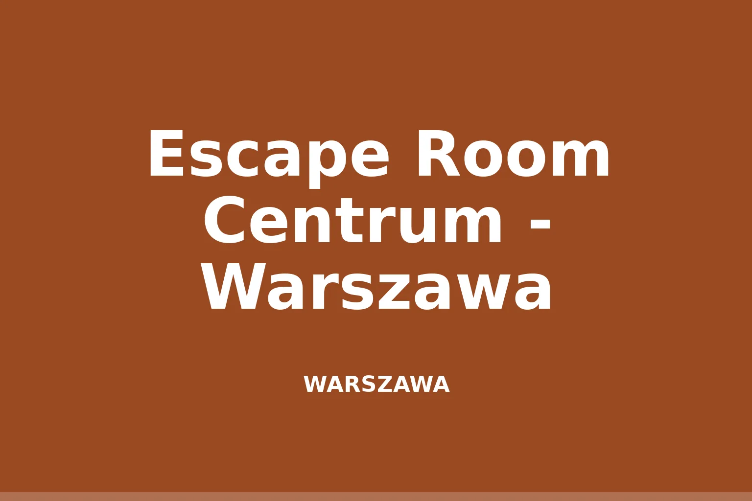 Escape Room Centrum - Warszawa