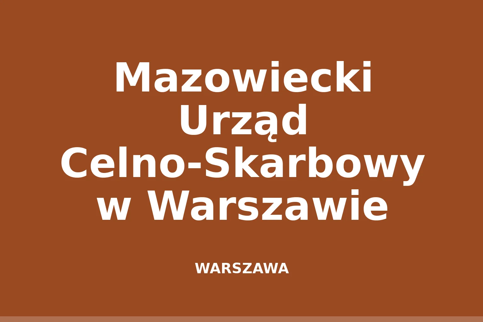 Mazowiecki Urząd Celno-Skarbowy w Warszawie