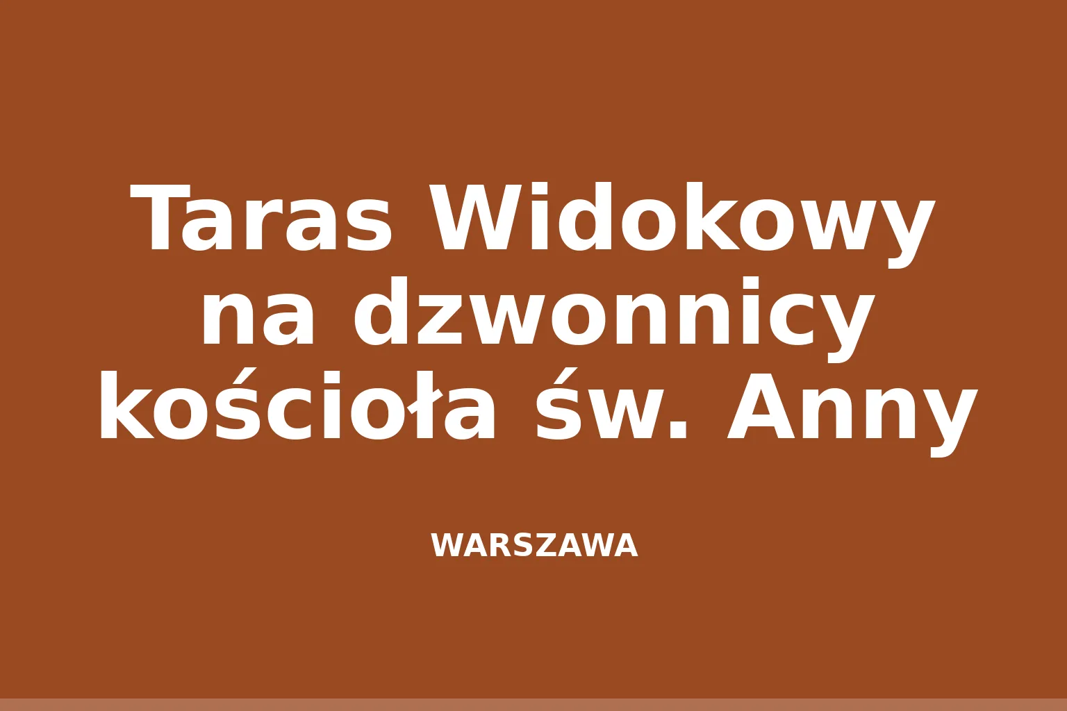 Taras Widokowy na dzwonnicy kościoła św. Anny
